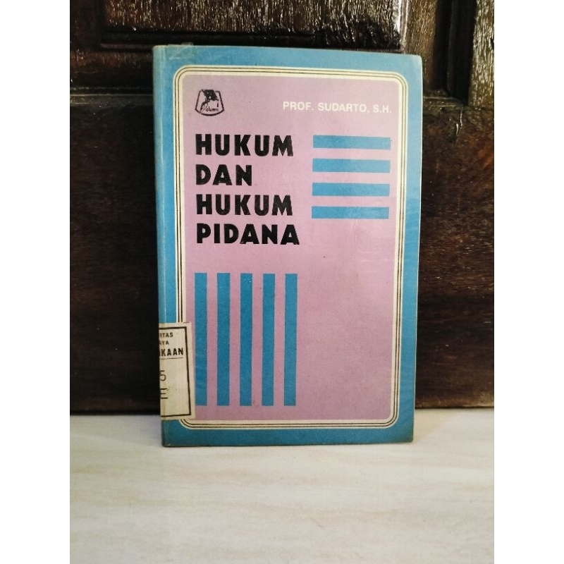 HUKUM DAN HUKUM PIDANA - PROF. SUDARTO, S.H.