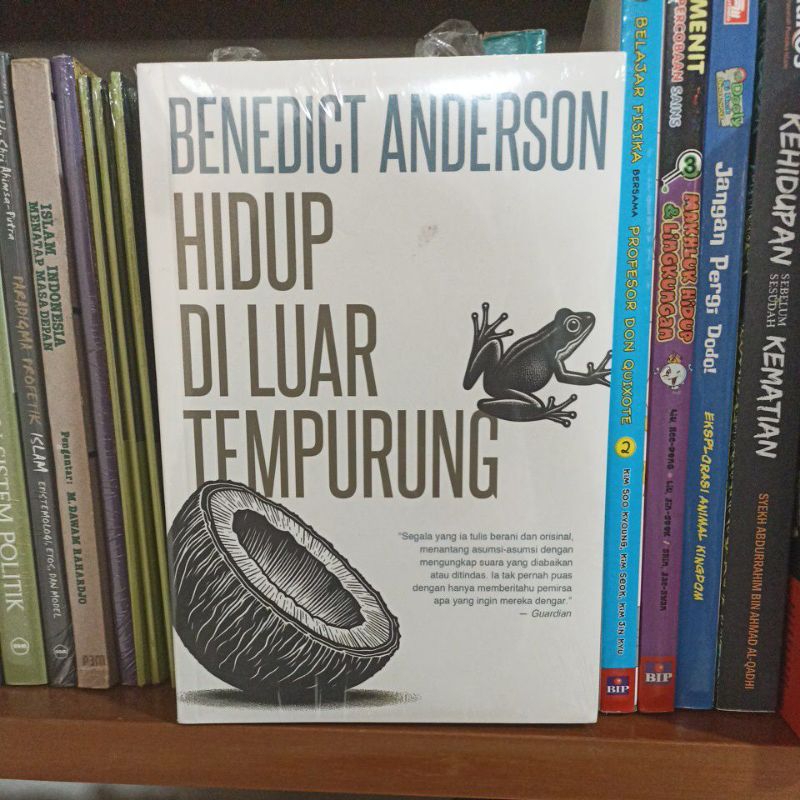 ORIGINAL. HIDUP DI LUAR TEMPURUNG - BENEDICT ANDERSON