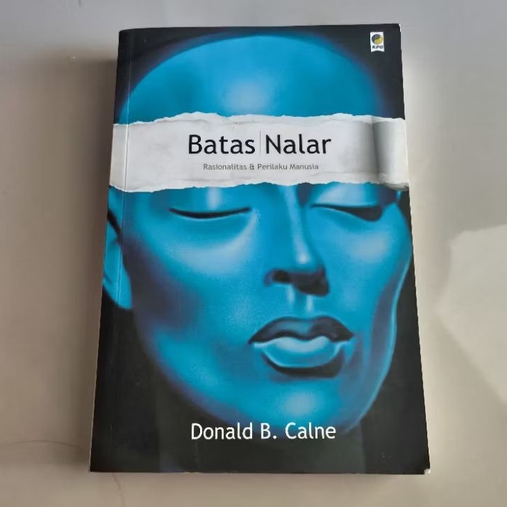 Batas Nalar, rasionalitas & perilaku manusia,  Donald B. Calne