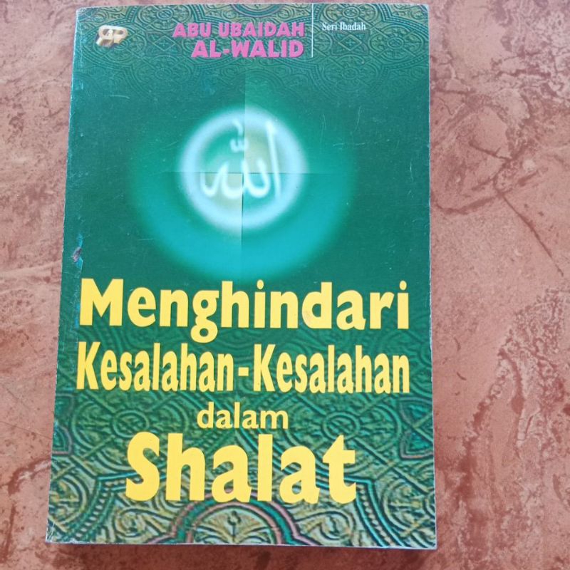 Menghindari Kesalahan-kesalahan dalam Shalat - Abu Ubaidah Al-Walid