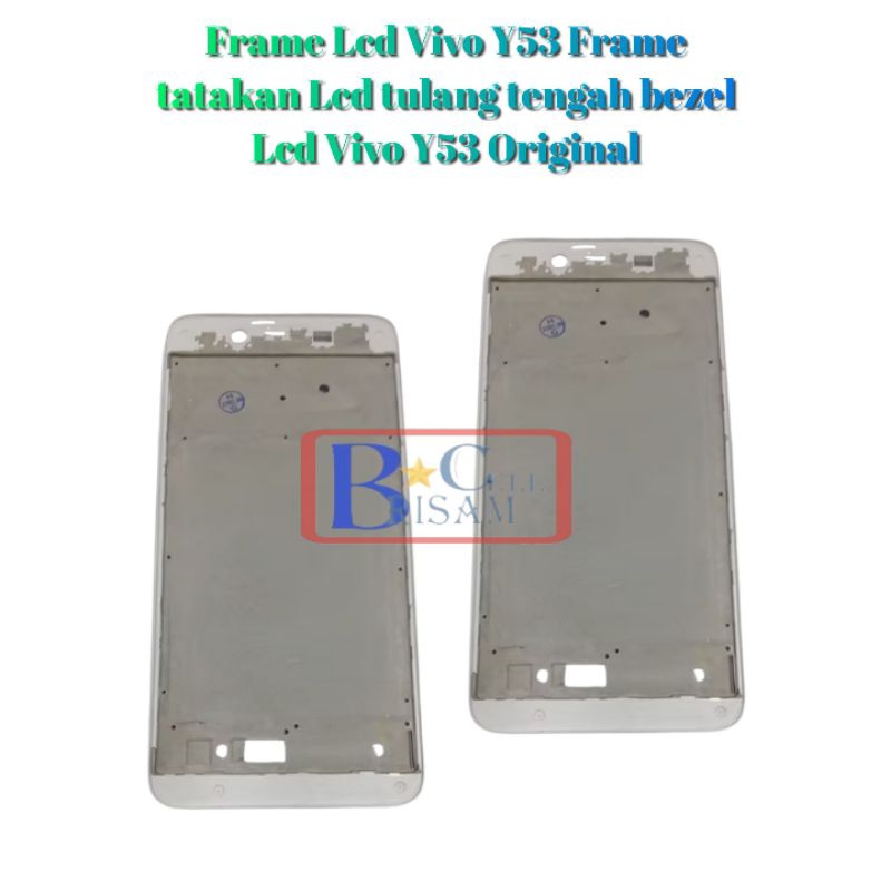 Frame Lcd Vivo Y53 Frame tatakan Lcd tulang tengah bezel Lcd Vivo Y53 Original