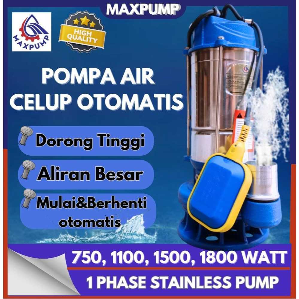 MAXPUMP Pompa Celup Air kotor OTOMATIS Stainless 220v Submersible Pump Pompa Kolam Ikan Pompa Sawah