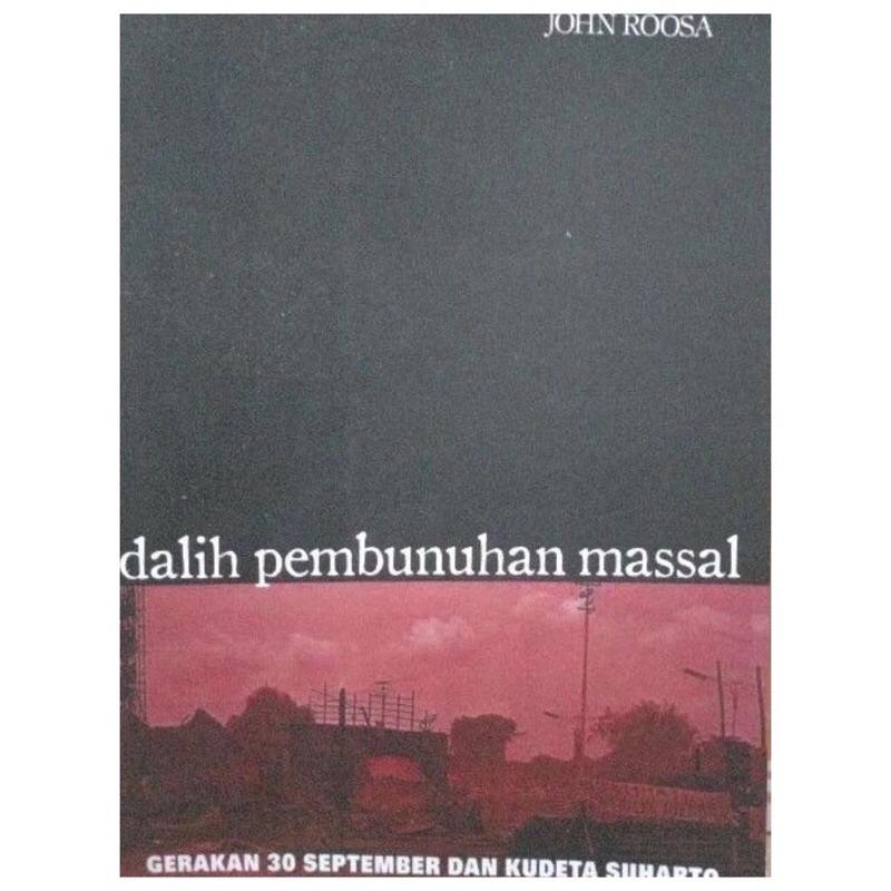 Dalih Pembunuhan Massal || John Roosa