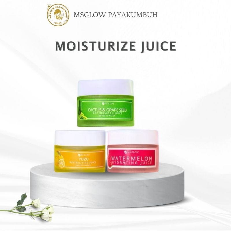 Moisturizer Juice Msglow | Watermelon Juice | Yuzu Juice | Cactus Juice Msglow