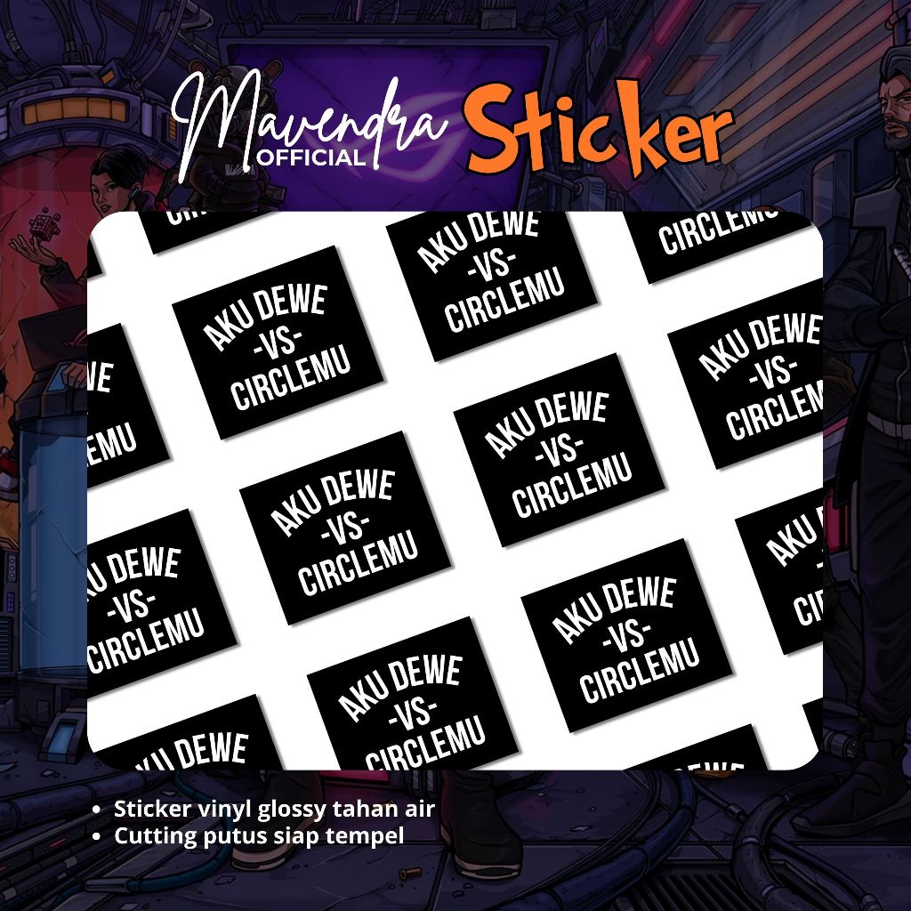 

Sticker Aku Dewe vs Circlemu Tahan Air Mudah Dilepas