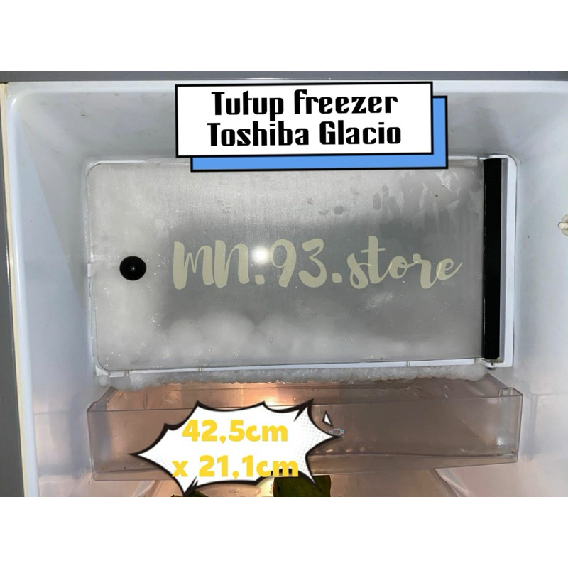 Tutup Freezer Toshiba Glacio ( custom )
