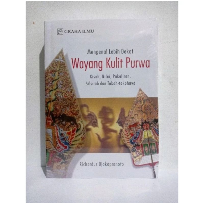 Buku Mengenal Lebih Dekat Wayang Kulit Purwa; Kisah, Nilai, Pakeliran, Silsilah dan Tokoh-Tokohnya