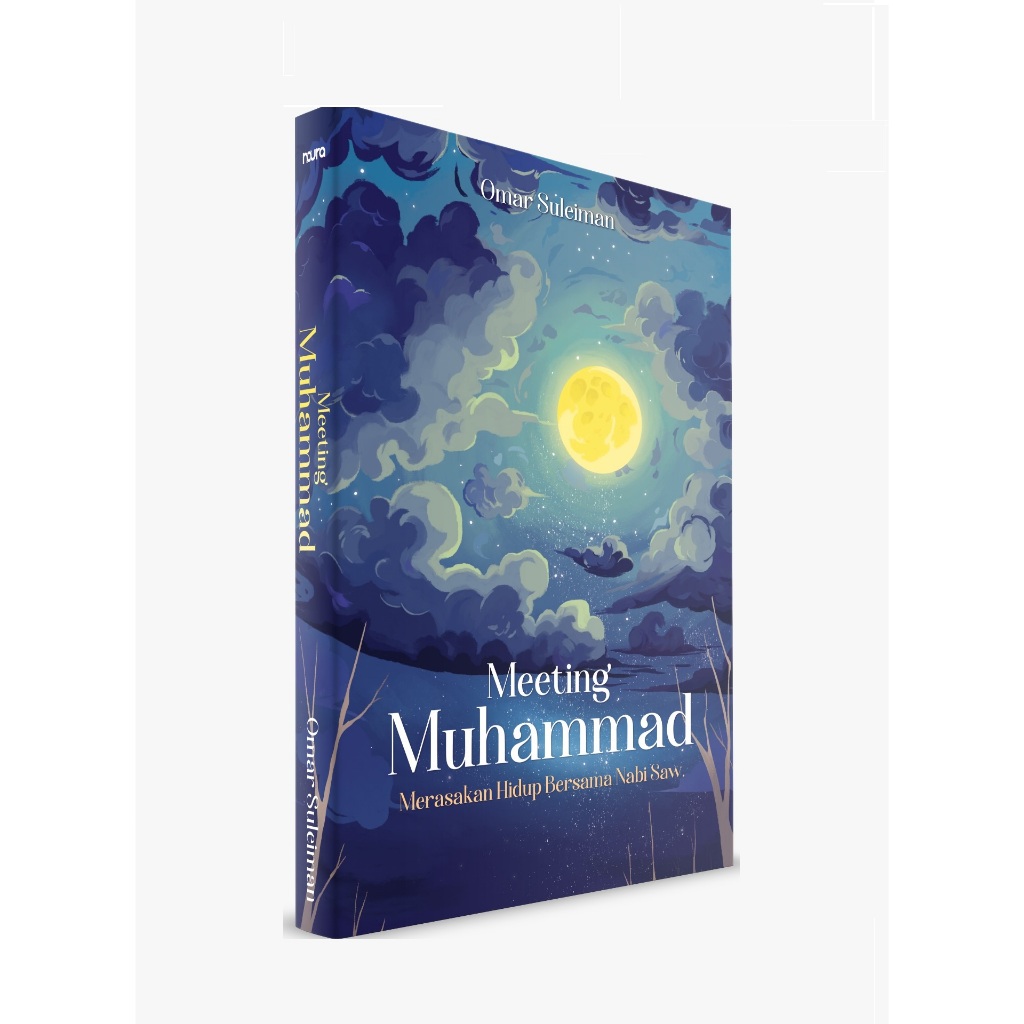 Meeting Muhammad : Merasakan Hidup Bersama Nabi SAW  By Omar Suleiman