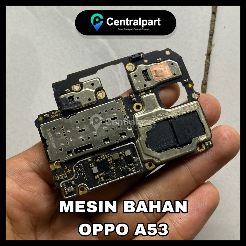 MESIN MOTHERBOARD OPPO A53 BAHAN / MATOT ORIGINAL COPOTAN