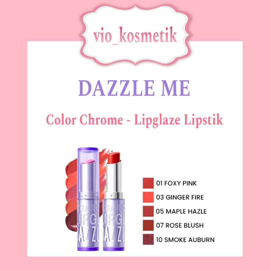 Dazzle Me Color Chrome Lipglaze Lipstik
