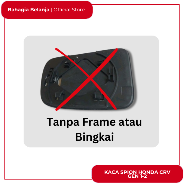 kaca spion honda CR-V crv lama gen 1& gen 2 tanpa bingkai kaca tahun 2000-2006 KACA SPION ONLY HONDA