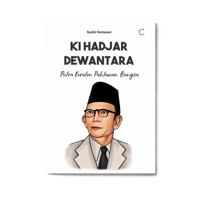 

Buku Biografi: Ki Hadjar Dewantara; Putra Keraton Pahlawan Bangsa