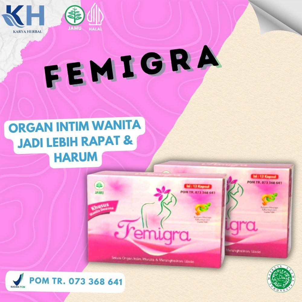 Kapsul Herbal Wanita Dewasa Femigra Tingkatkan Gairah Libido Mengembalikan Fungsi Organ Intim Wanita