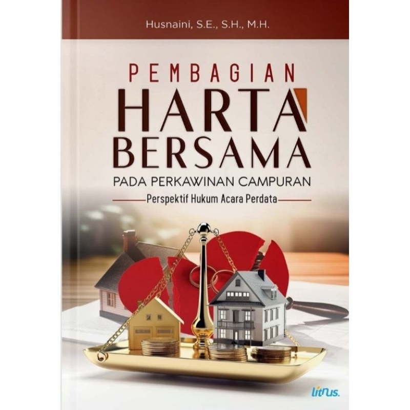 Pembagian Harta Bersama Perkawinan Campuran (Perspektif Hukum Acara Perdata)