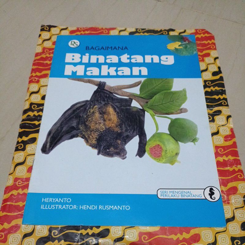 Buku Seri mengenal perilaku Binatang - Bagaimana Binatang makan