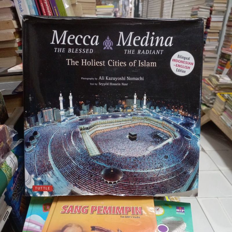 MECCA MEDINA THE HOLIEST CITIES OF ISLAM BILINGUAL INDONESIAN-ENGLISH EDITION