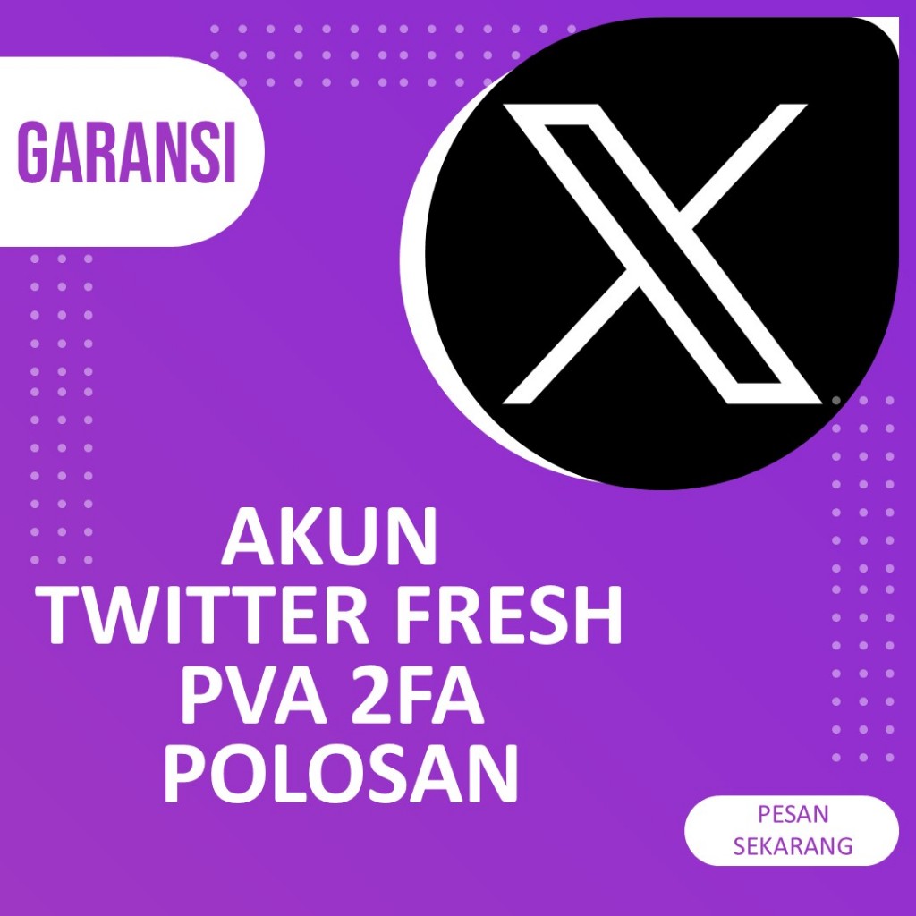 GFID BERGARANSI AKUN TWITTER POLOS FRESH PVA BAHAN NUYUL PVA MURAH PROSES CEPAT