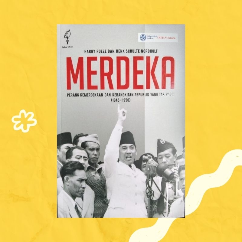 Buku Merdeka - Perang Kemerdekaan dan Kebangkitan Republik yang Tak Pasti (1945-1950)