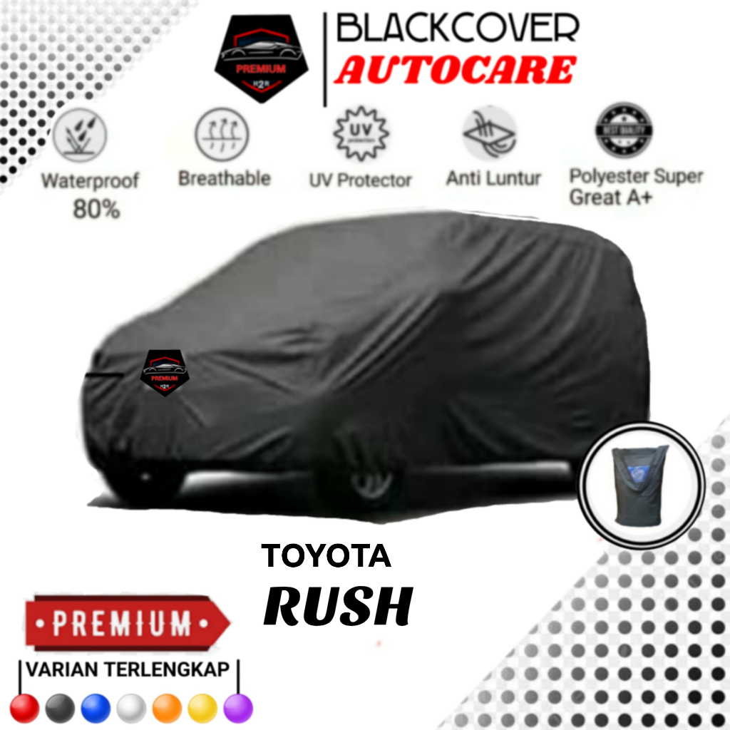 Cover Mobil Toyota Rush, Cover Mobil Rush, Selimut Mobil Rush, Sarung Mobil Rush,Cover Mobil Premium