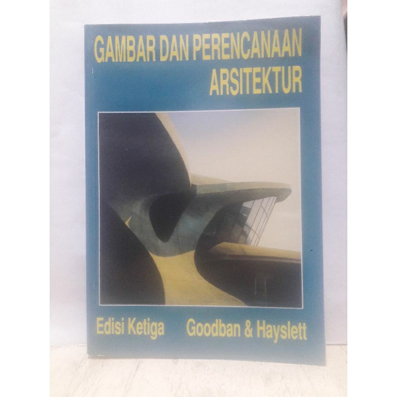GAMBAR DAN PERENCANAAN ARSITEKTUR EDISI KETIGA penulis GOODBAN & HAYSLETT