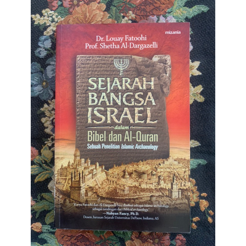 sejarah bangsa israel dalam bibel dan al quran sebuah penelitian islamic archaeology by Dr louay fat