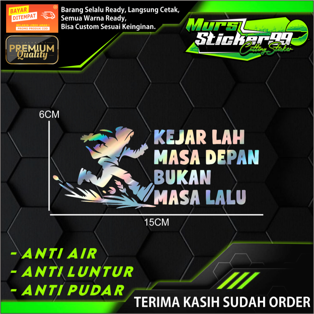 Sticker Cutting KEJARLAH MASA DEPAN BUKAN MASA LALU Cocok Untuk Motor Dan Mobil