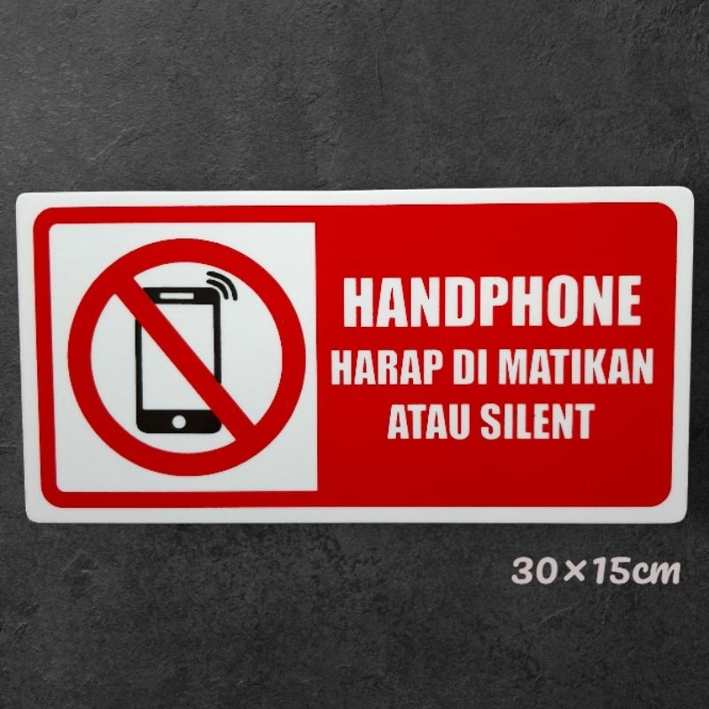 

Acrylic sign label HANDPHONE HARAP DIMATIKAN ATAU SILENT. 30x15cm
