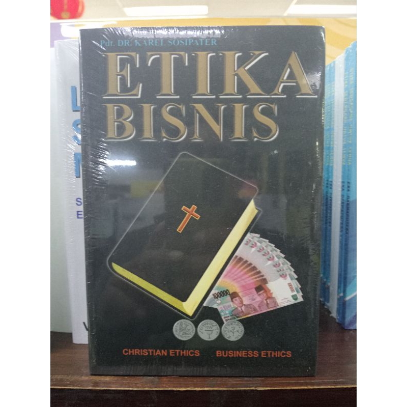 Original Etika Bisnis Christian Ethics Business Ethics Pdt Dr Karel Sosipater