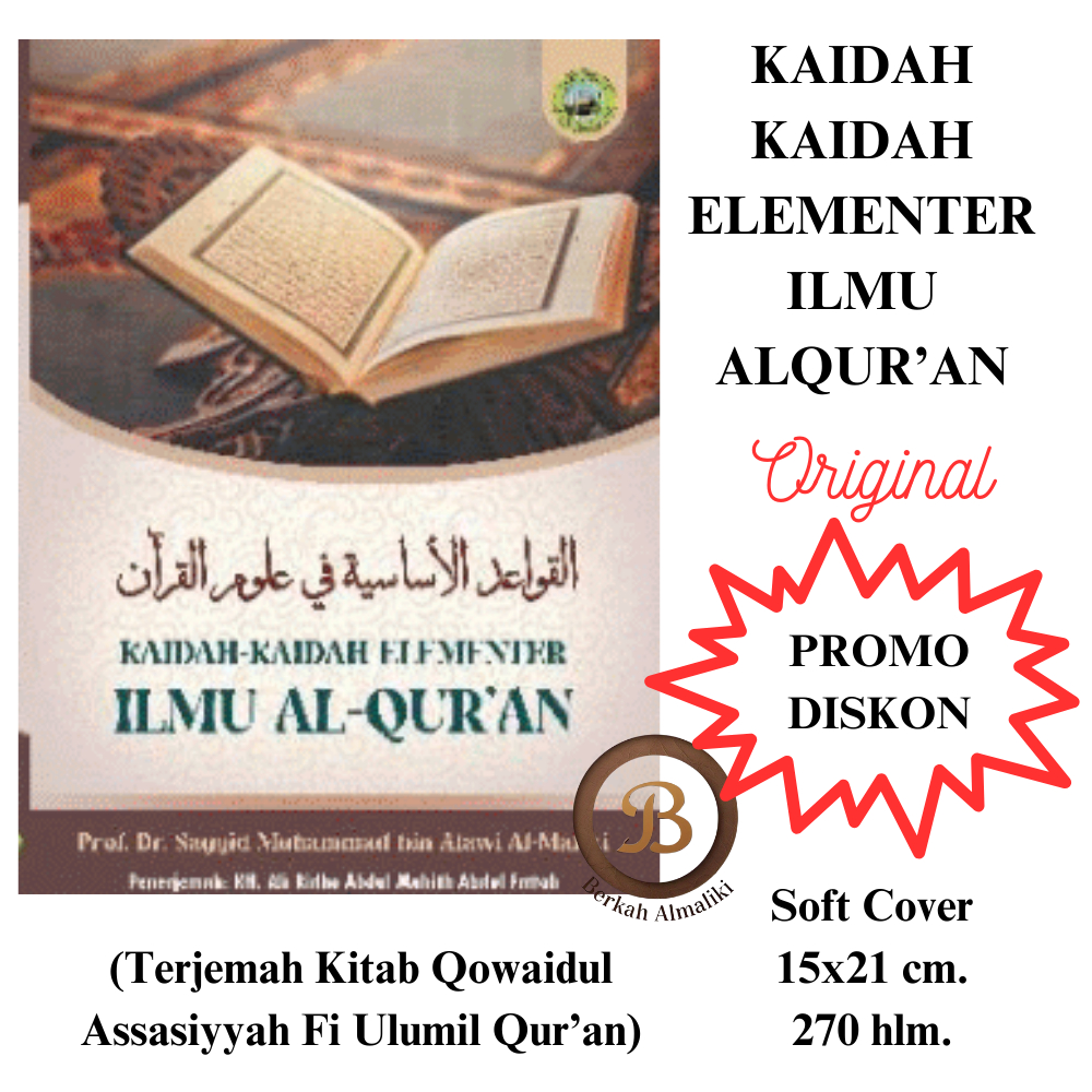 Kaidah-Kaidah Elementer Ilmu alqur'an / Terjemah Kitab Qowaid Assasiyah Fi Ulumil Alqur'an
