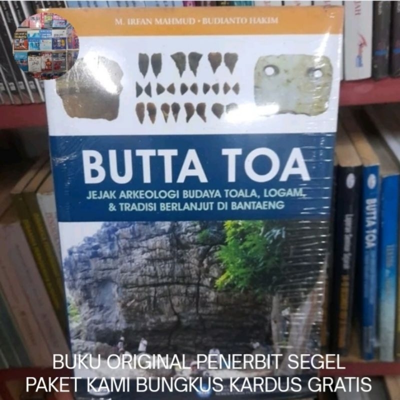 Buku Original Butta Toa: Jejak Arkeologi Budaya Toala Logam dan Tradisi Berlanjut di Bantaeng - Irfa