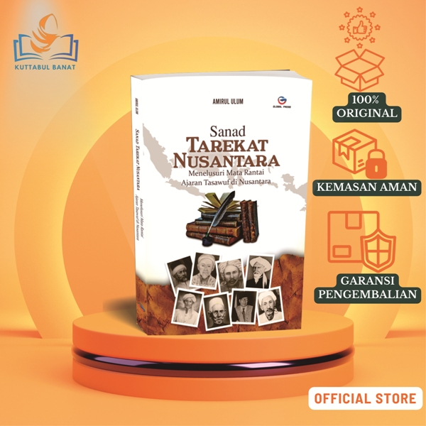 Sanad Tarekat Nusantara: Menelusuri Mata Rantai  Ajaran Tasawuf di Nusantara