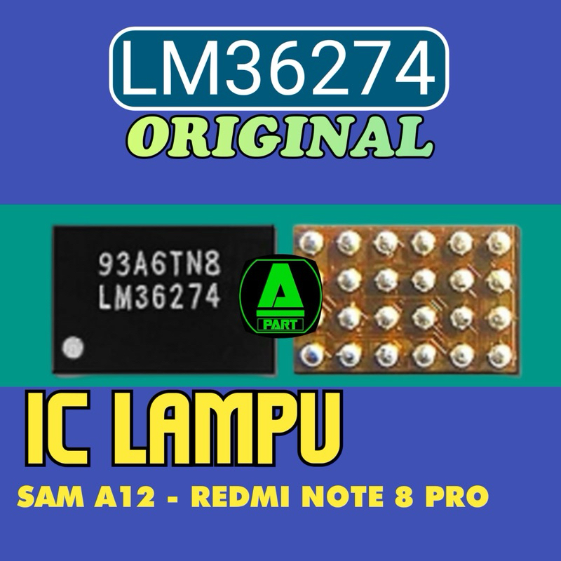 IC LAMPU LM36274 SAMSUNG A12 REDMI NOTE 8PRO LM 36274 ORIGINAL