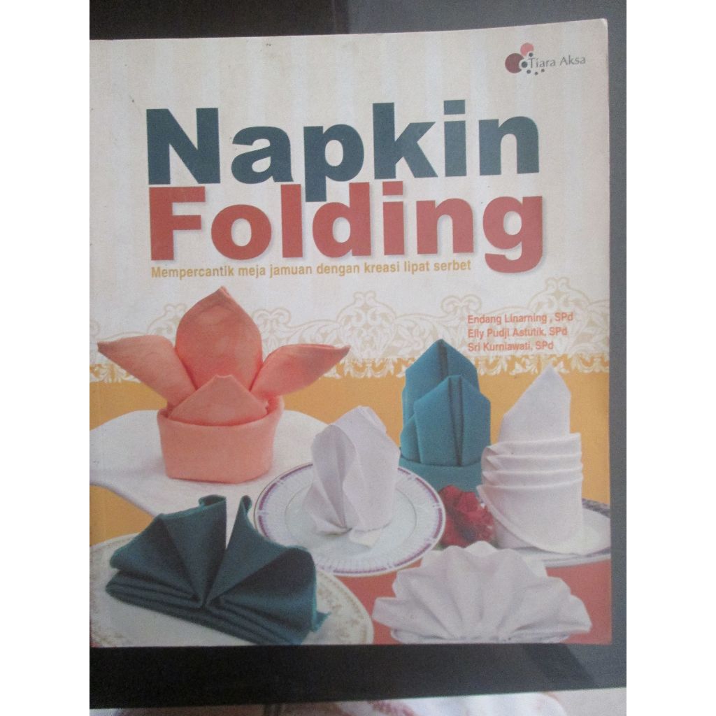 Napkin Folding - Endang Linarning,SPd