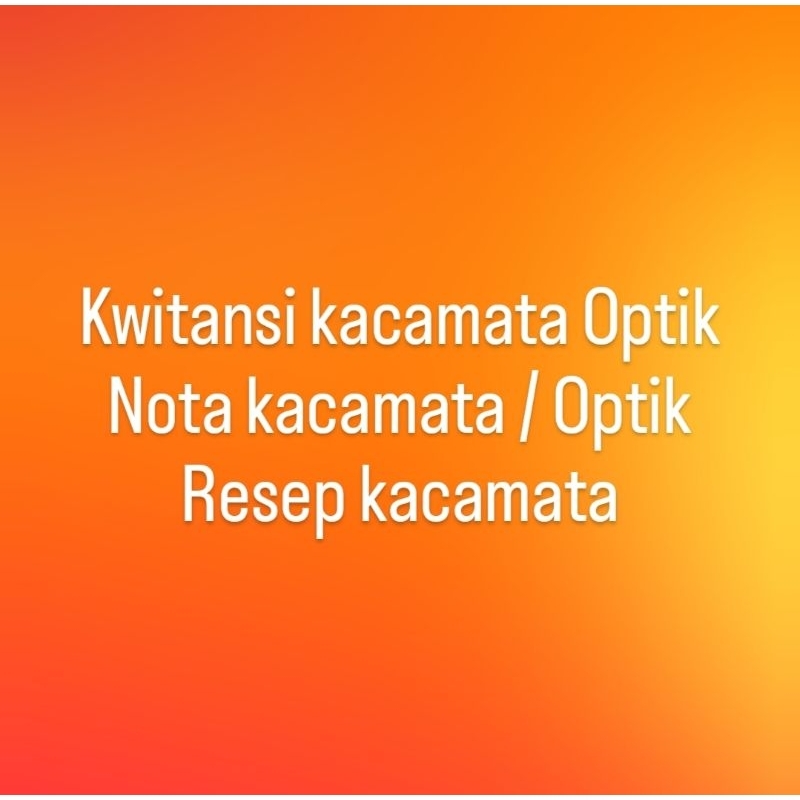 Kwitansi optik, nota optik, kwitansi kacamata, nota kacamata, resep 30