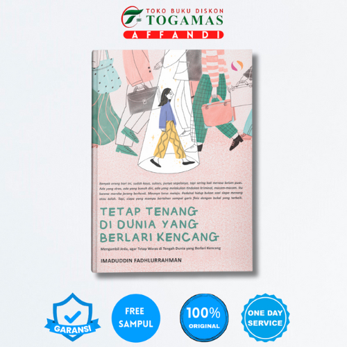 TETAP TENANG DI DUNIA YANG BERLARI KENCANG - IMADUDDIN FADHLURRAHMAN