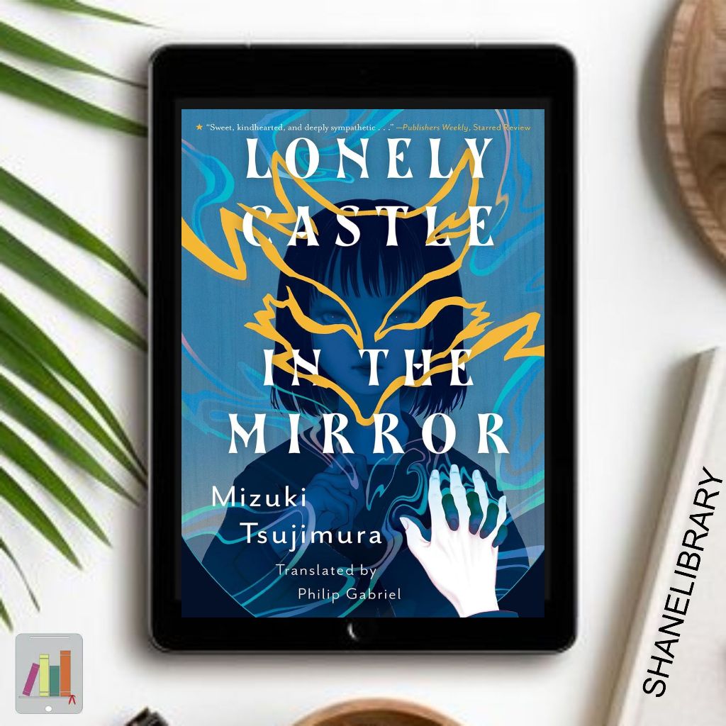 

Lonely Castle in the Mirror by Mizuki Tsujimura