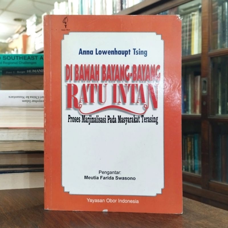 Di Bawah Bayang Bayang Ratu Intan - Anna Lowenhaupt Tsing
