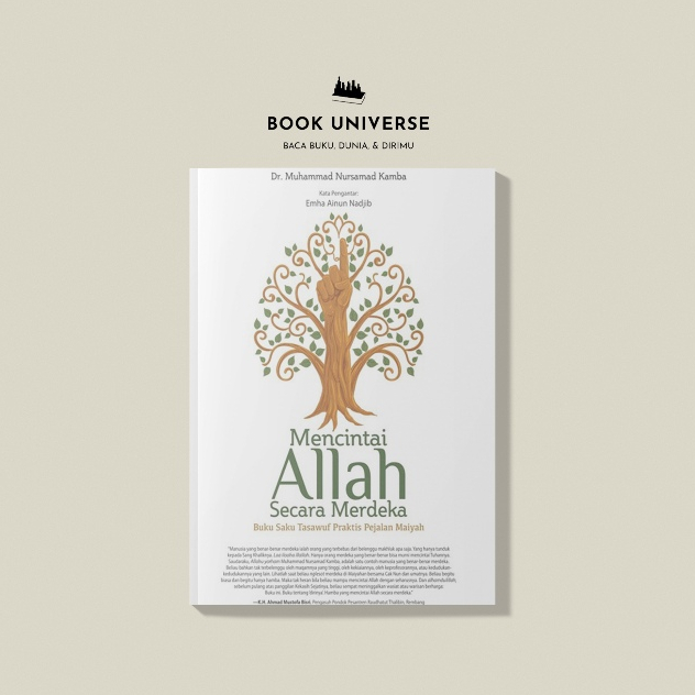 MENCINTAI ALLAH SECARA MERDEKA BUKU SAKU TASAWUF PRAKTIS PEJALAN MAIYAH - Dr. Muhammad Nursamad Kamb