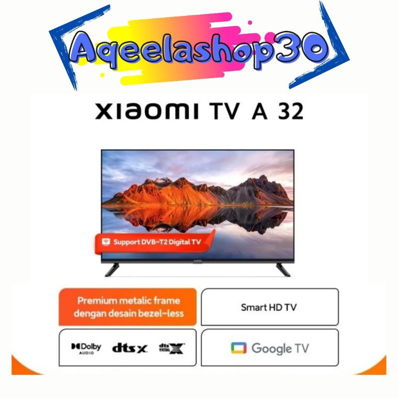 XIAOMI A2 32 SMART GOOGLE HD TV 32 INCH | XIAOMI 32 A2