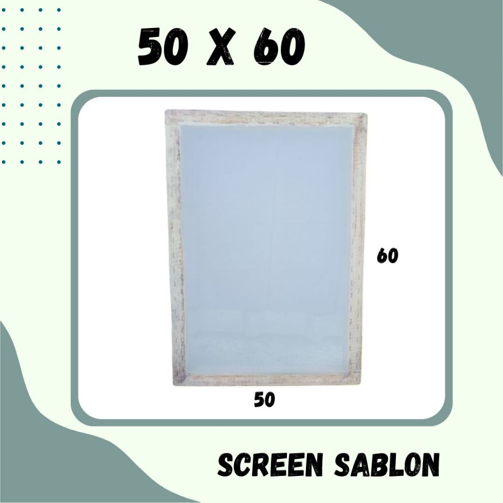 Screen Sablon Putih 40x60 / 50x60 / 40x50 / 30x40 / 35x45 / 35x50 / 25x35 / 20x30 / 15x20 T48, T54, 