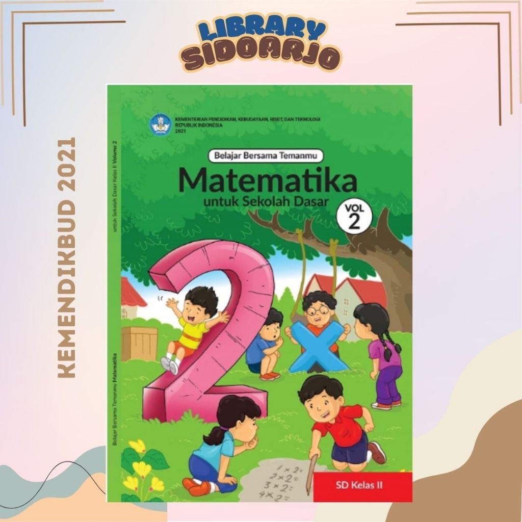 

Buku Paket Siswa Matematika Kelas 2 SD/MI Vol. 2 KURIKULUM MERDEKA - KEMENDIKBUD 2021