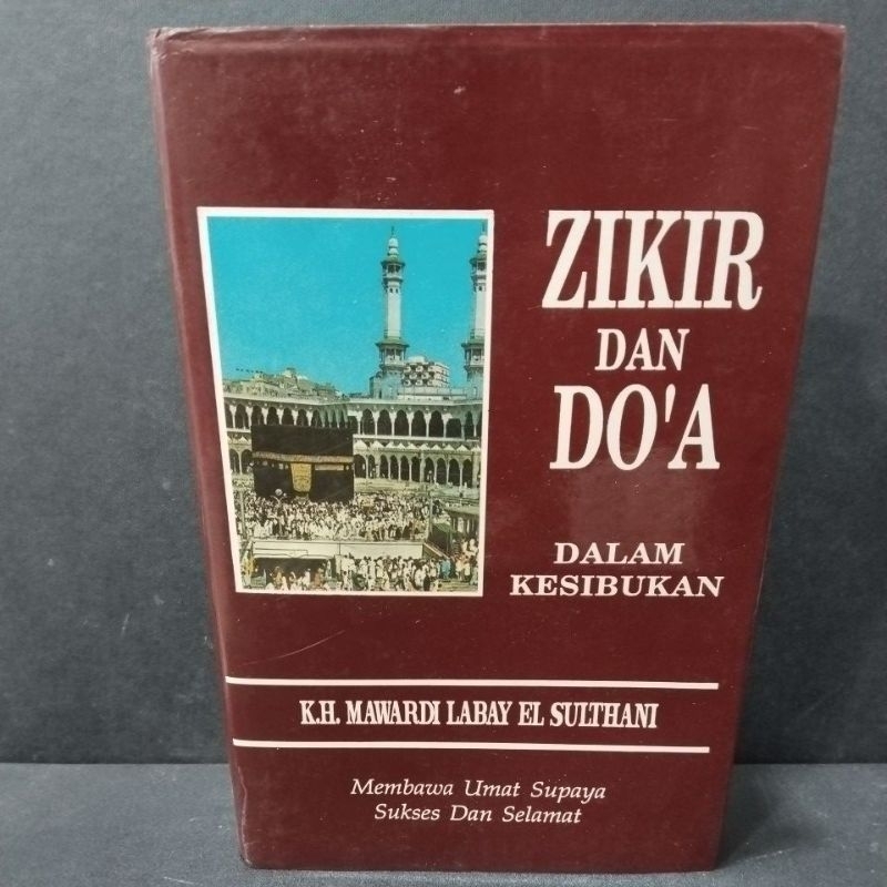 Buku original ZIKIR DAN DOA DALAM KESIBUKAN by K H  Mawardi Labay