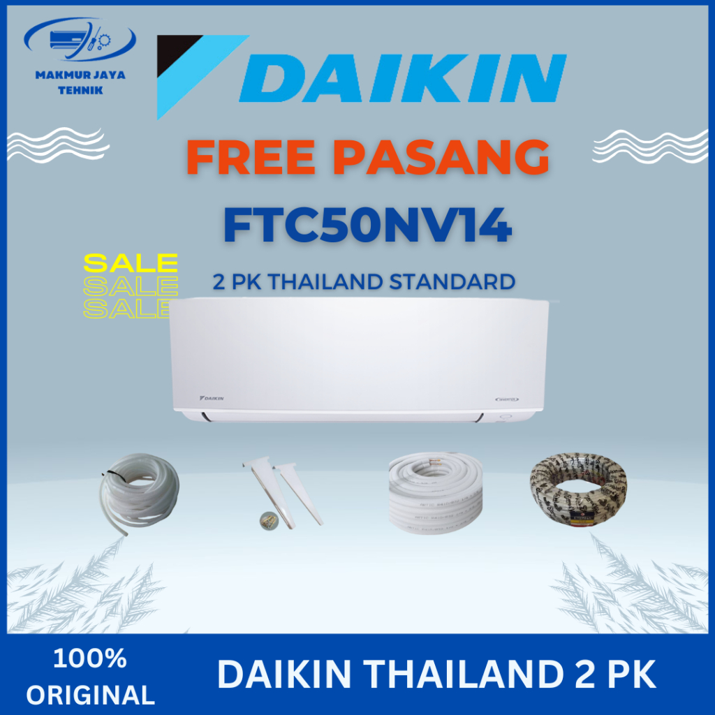 AC DAIKIN THAILAND 2 PK FTC50NV / AC DAIKIN 2 PK THAILAND STANDARD FTCNV50 / UNIT ONLY / PLUS PASANG