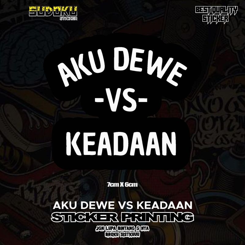 

STICKER STIKER PRINTING AKU DEWE VS KEADAAN VIRAL FYP AESTHETIC