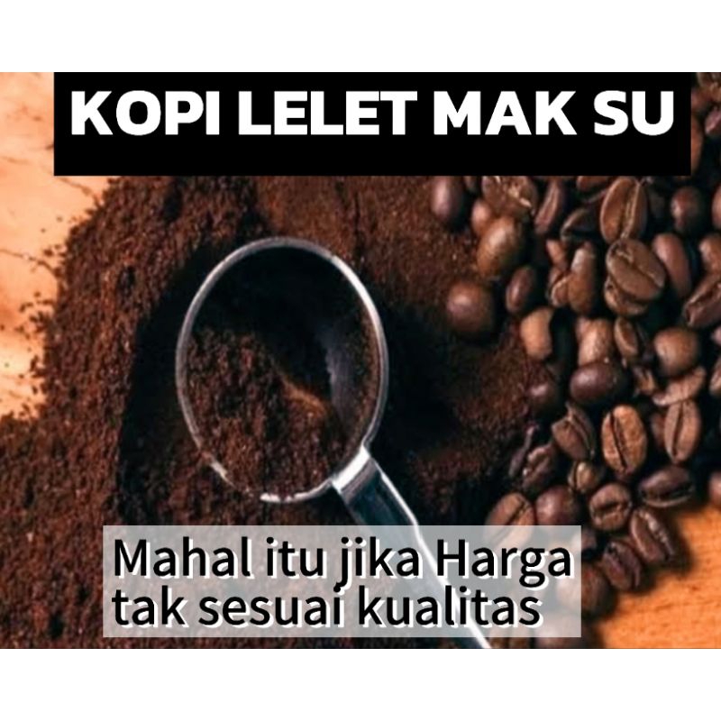 

Kopi Lelet maksu kemasan 1kg