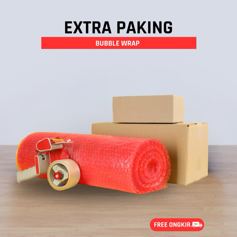 

EXTRA PAKING , bubble wrap