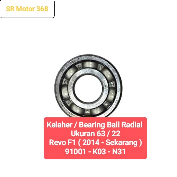 kelaher63/22/#Bearing Ball Radial 63/22/#Kelaher RevoF1/#Bearing Ball Revo F1/#91001K03N31/#Resmi AH