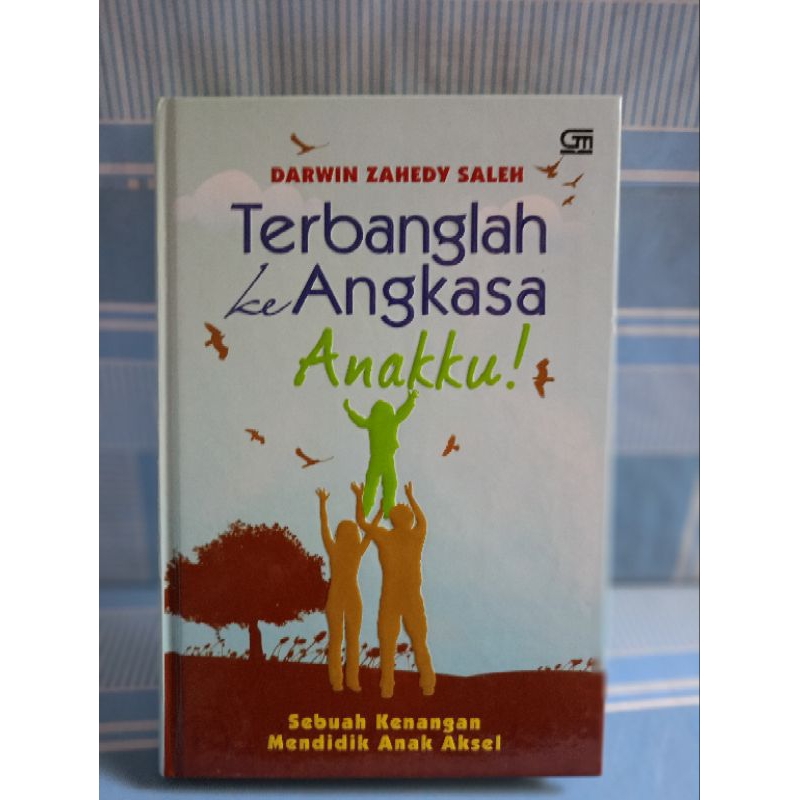 TERBANGLAH KE ANGKASA ANAKKU by Darwin zahedy saleh