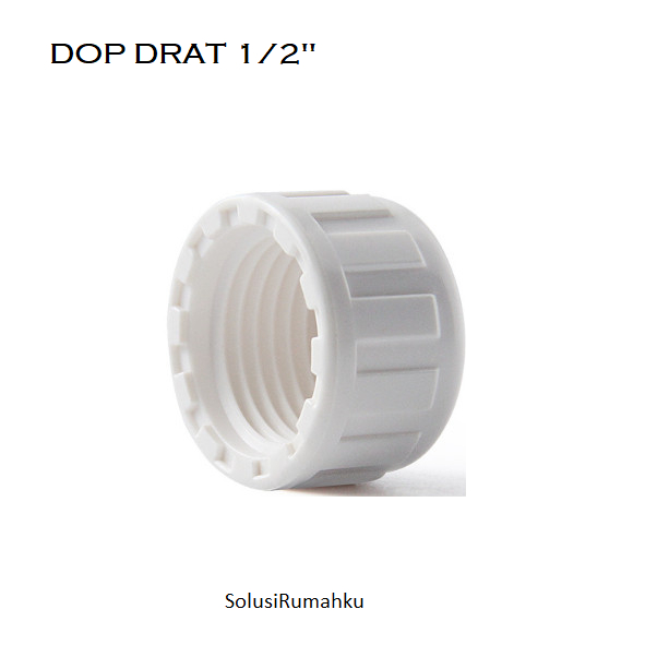 Dop PVC PUTIH Model BULAT 1/2" ( 265 ) / Dop Drat 1/2 Tutup Ujung Pipa