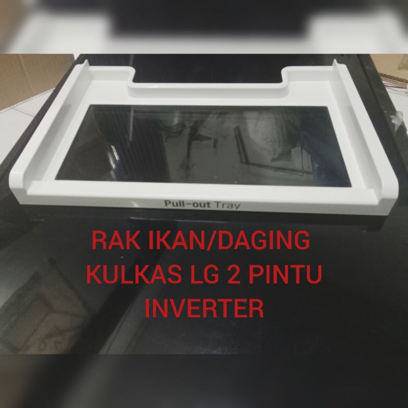 RAK IKAN/DAGING KULKAS LG 2 PINTU INVERTER. SECOND ORI